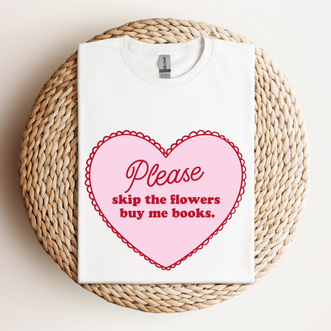 Skip The Flowers Shirt