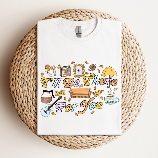 I'll Be There Shirt